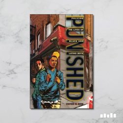 Punished: policing the lives of black and latino boys